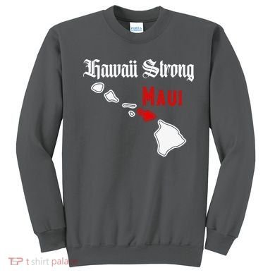 Hawaii Strong Maui Gift Sweatshirt