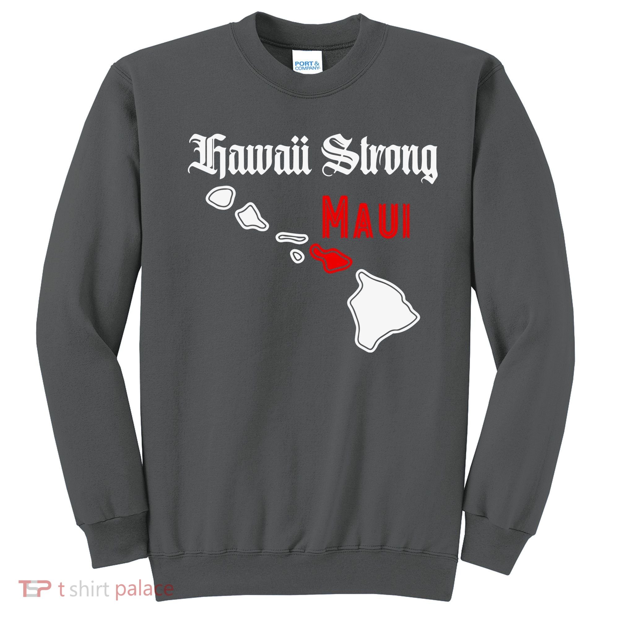 Hawaii Strong Maui Gift Sweatshirt