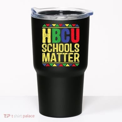 Hbcu Schools Matter Historical Black Colleges Tumbler