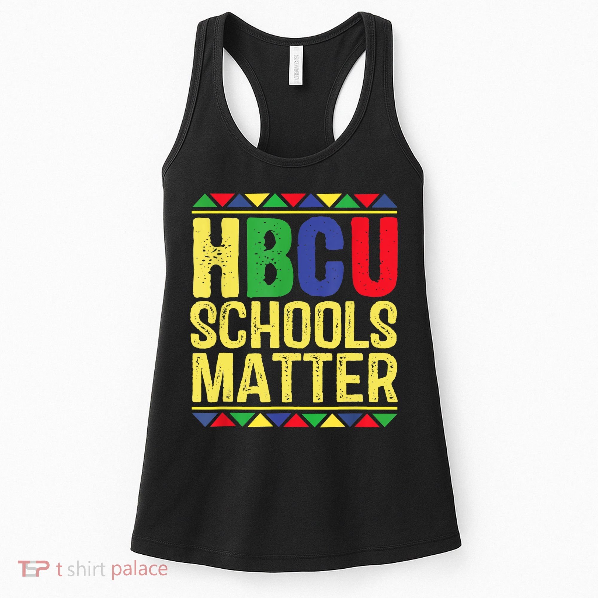 Hbcu Schools Matter Historical Black Colleges Women's Tank Top