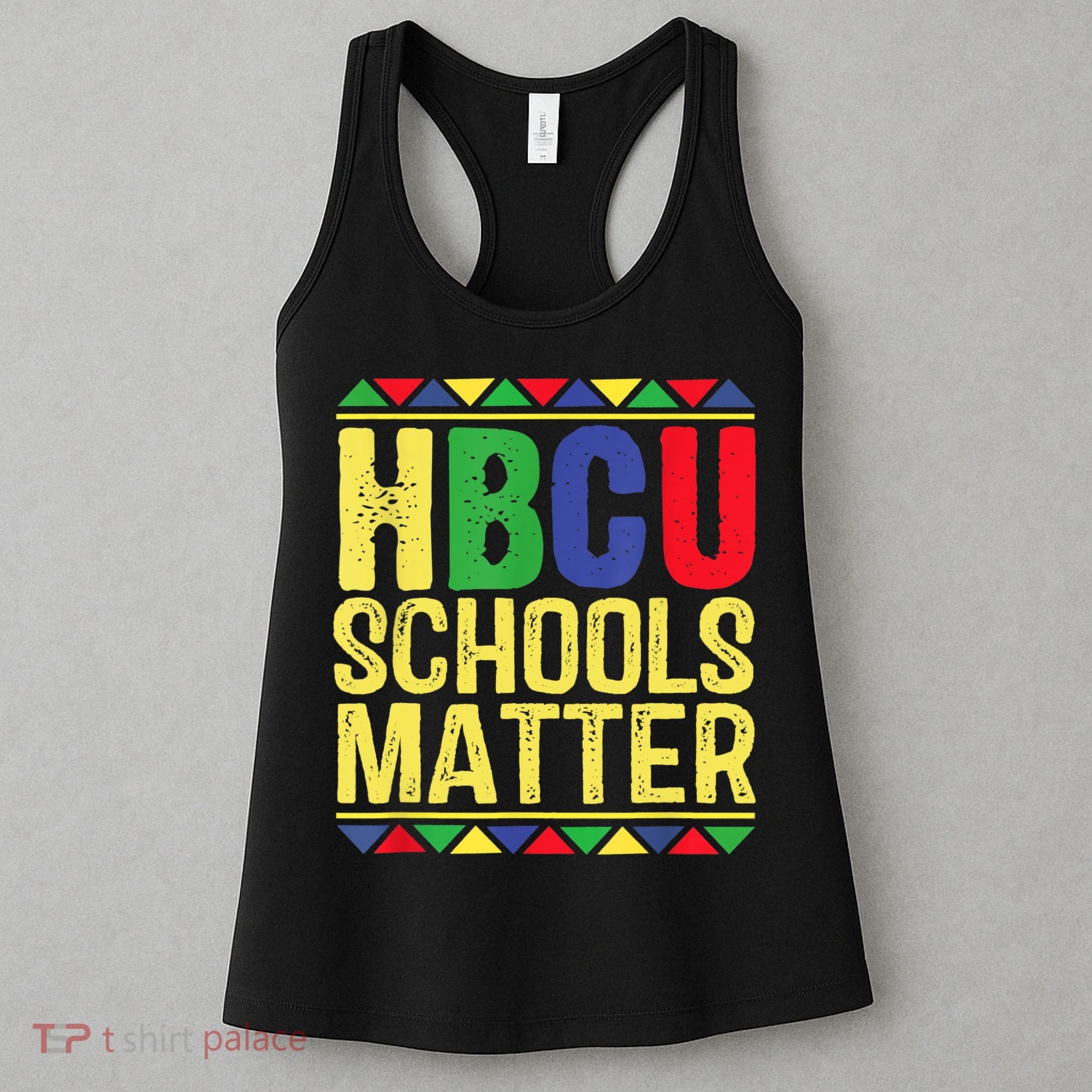 Hbcu Schools Matter Historical Black Colleges Women's Tank Top