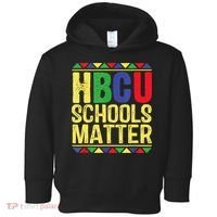 Hbcu Schools Matter Historical Black Colleges Toddler Hoodie thumb 0