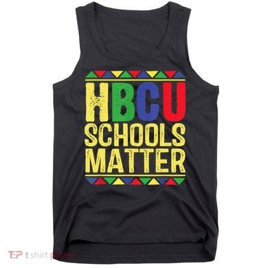 Hbcu Schools Matter Historical Black Colleges Tank Top