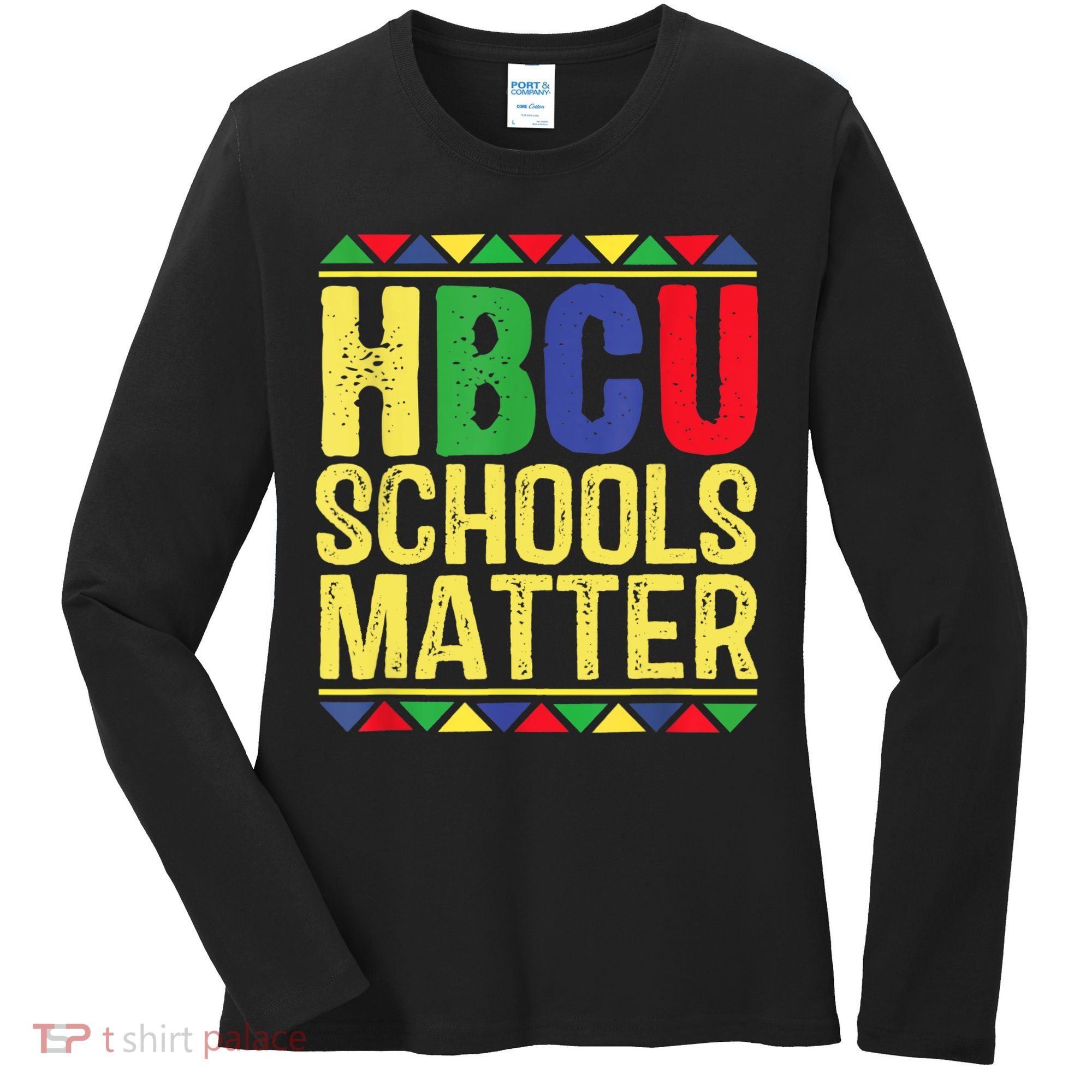 Hbcu Schools Matter Historical Black Colleges Women's Long Sleeve Shirt
