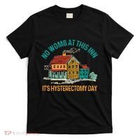 Hysterectomy Surgery No Womb At This Inn Hysterectomy Day T-Shirt thumb 0