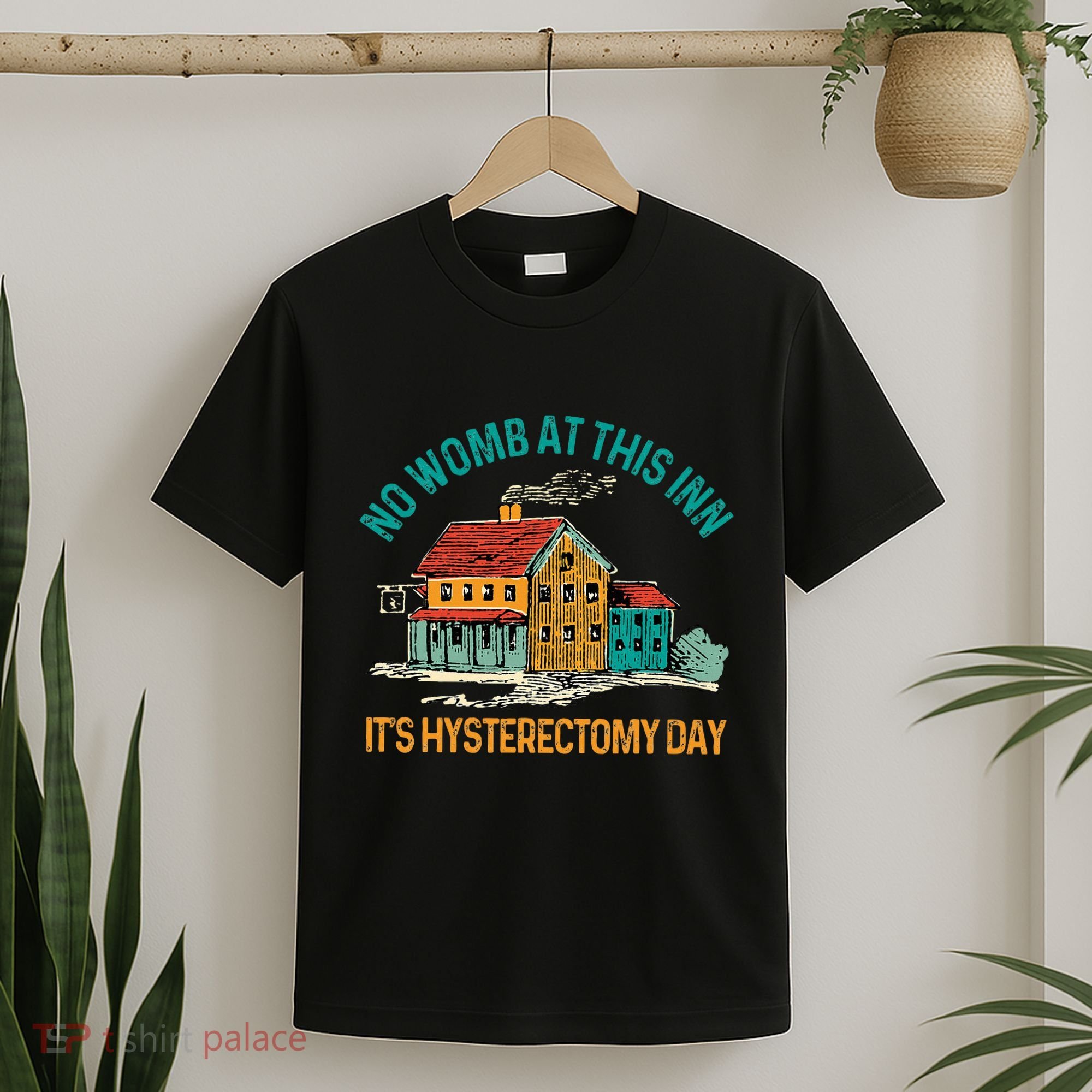 Hysterectomy Surgery No Womb At This Inn Hysterectomy Day T-Shirt