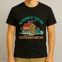 Hysterectomy Surgery No Womb At This Inn Hysterectomy Day T-Shirt thumb 3
