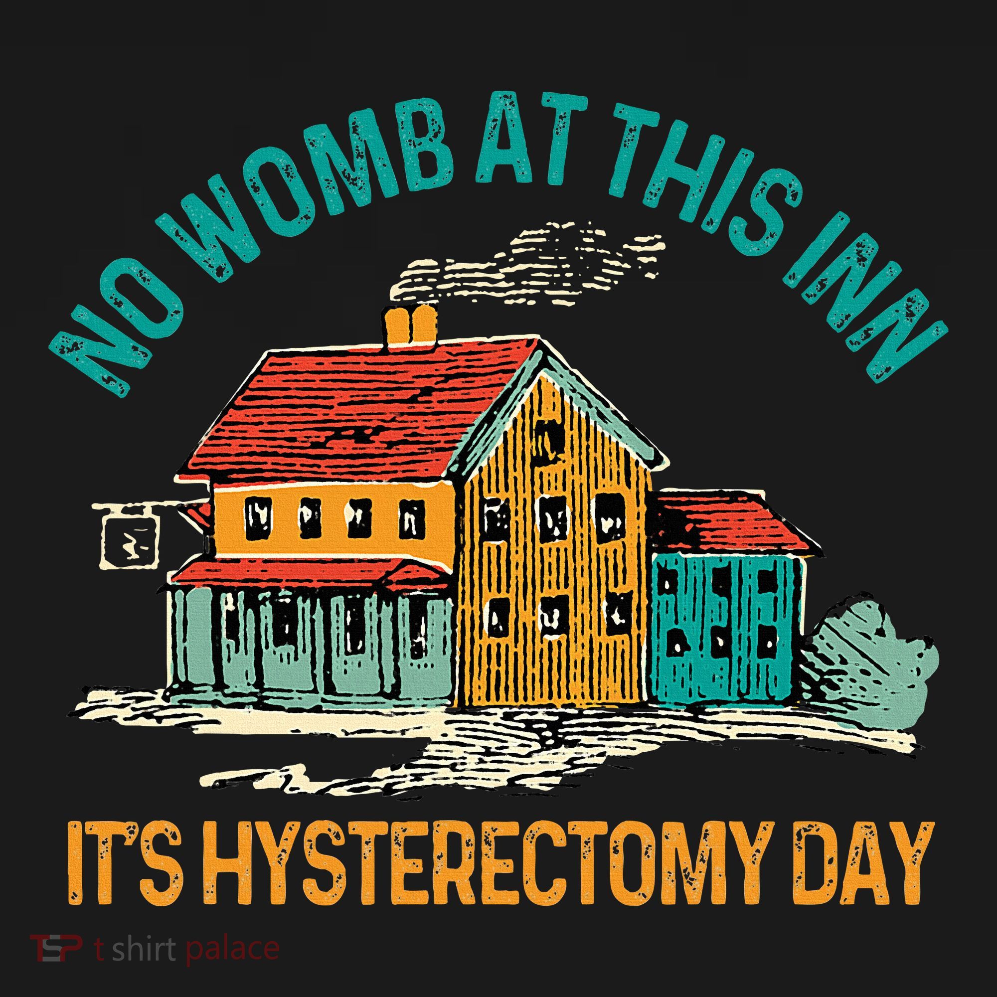 Hysterectomy Surgery No Womb At This Inn Hysterectomy Day T-Shirt