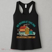 Hysterectomy Surgery No Womb At This Inn Hysterectomy Day Women's Tank Top thumb 3
