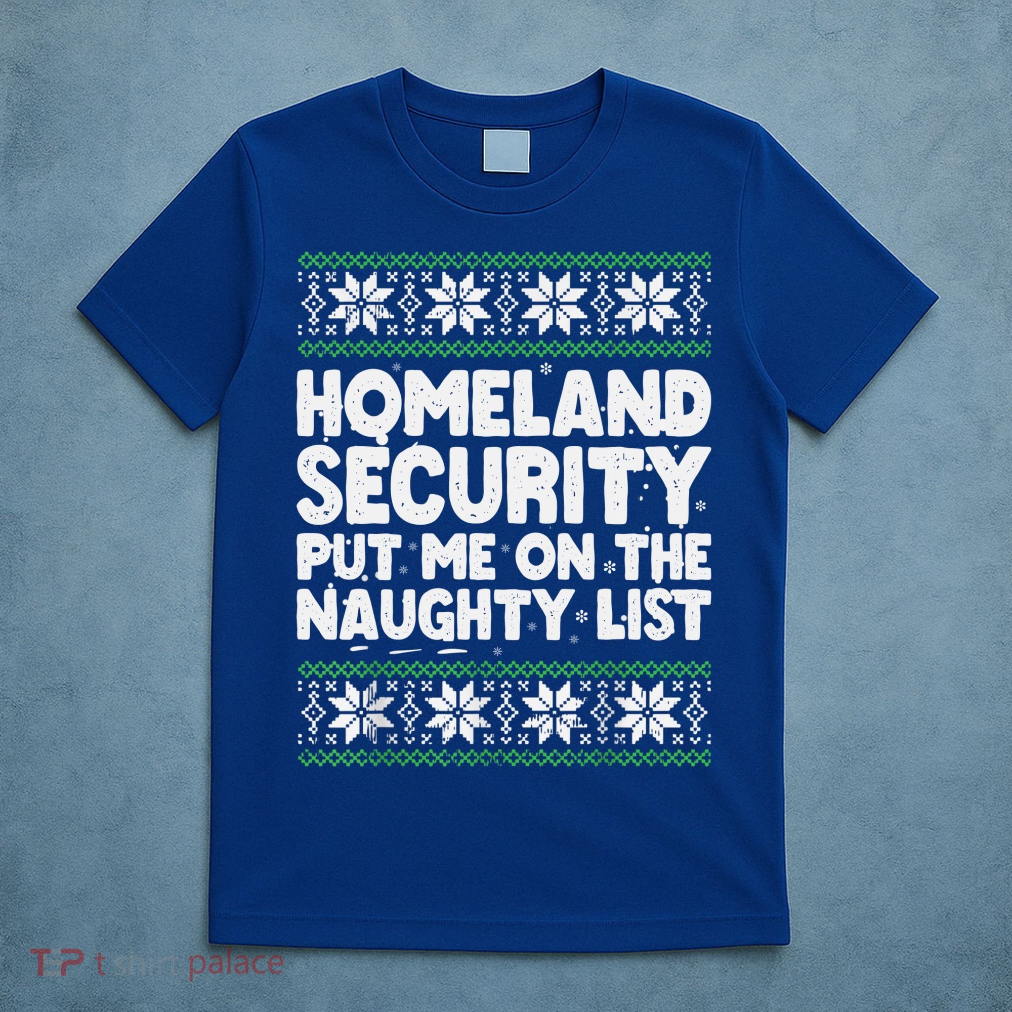 Homeland Security Naughty List Christmas Great Gift T-Shirt