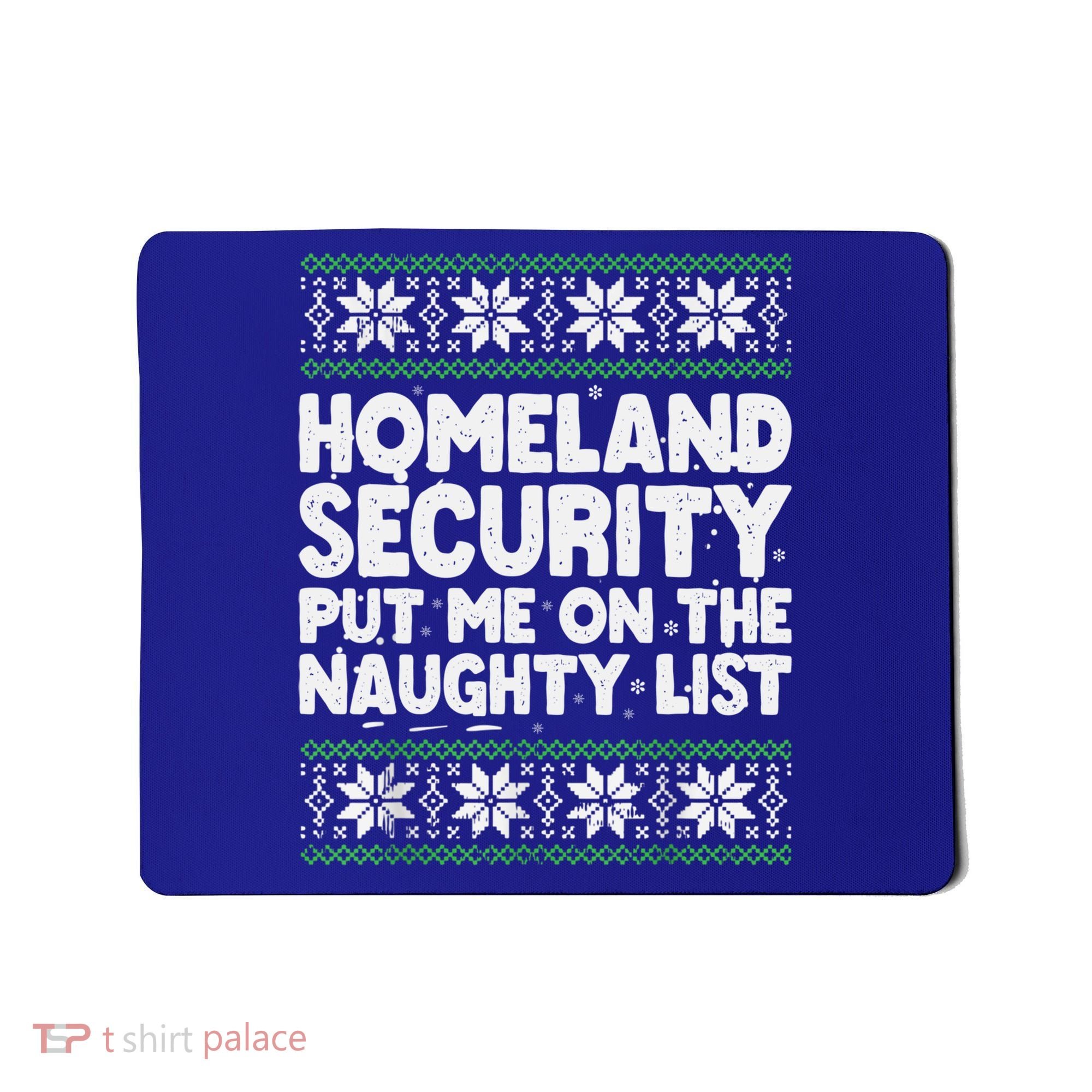Homeland Security Naughty List Christmas Great Gift Mousepad