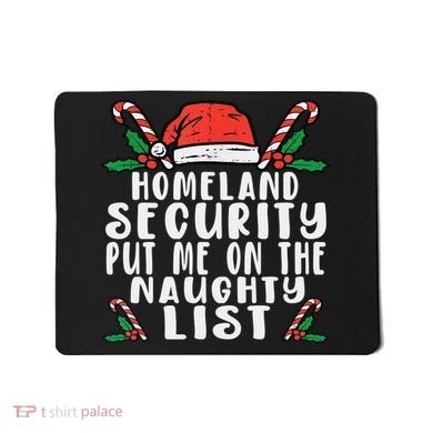 Homeland Security Naughty List Christmas Mousepad