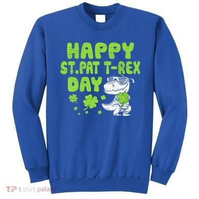 Happy St Pat Rex Day Funny Gift St Patricks Dinosaur Cool Gift Sweatshirt