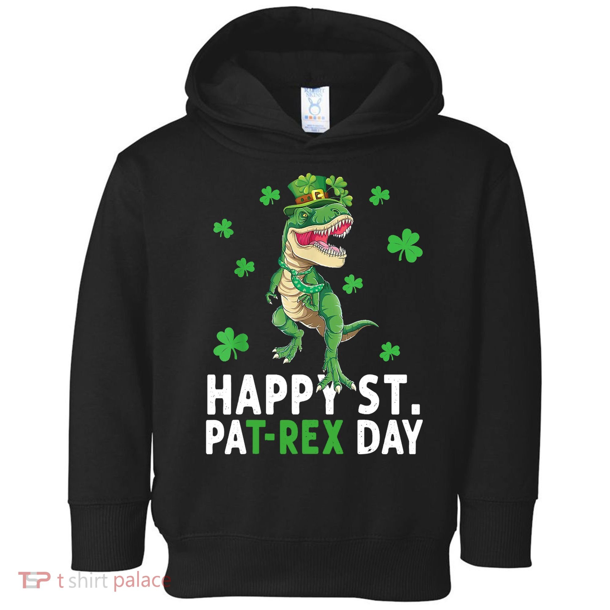 Happy St Patrick's Day T Rex Toddler Hoodie