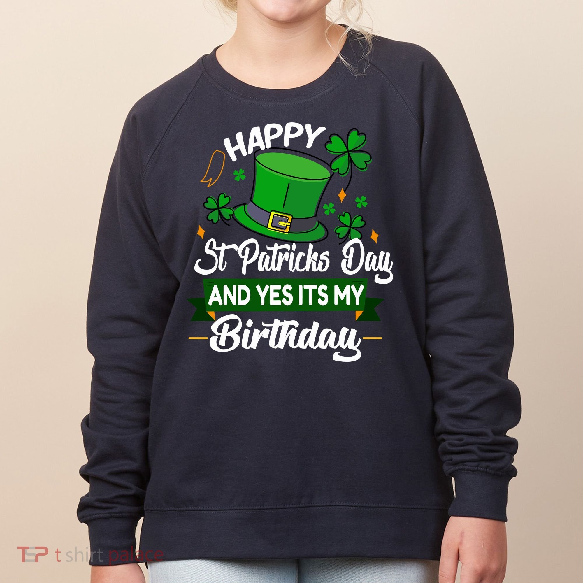 Happy St Patricks Day ItS My Birthday Saint Patricks Day Women's Sweatshirt