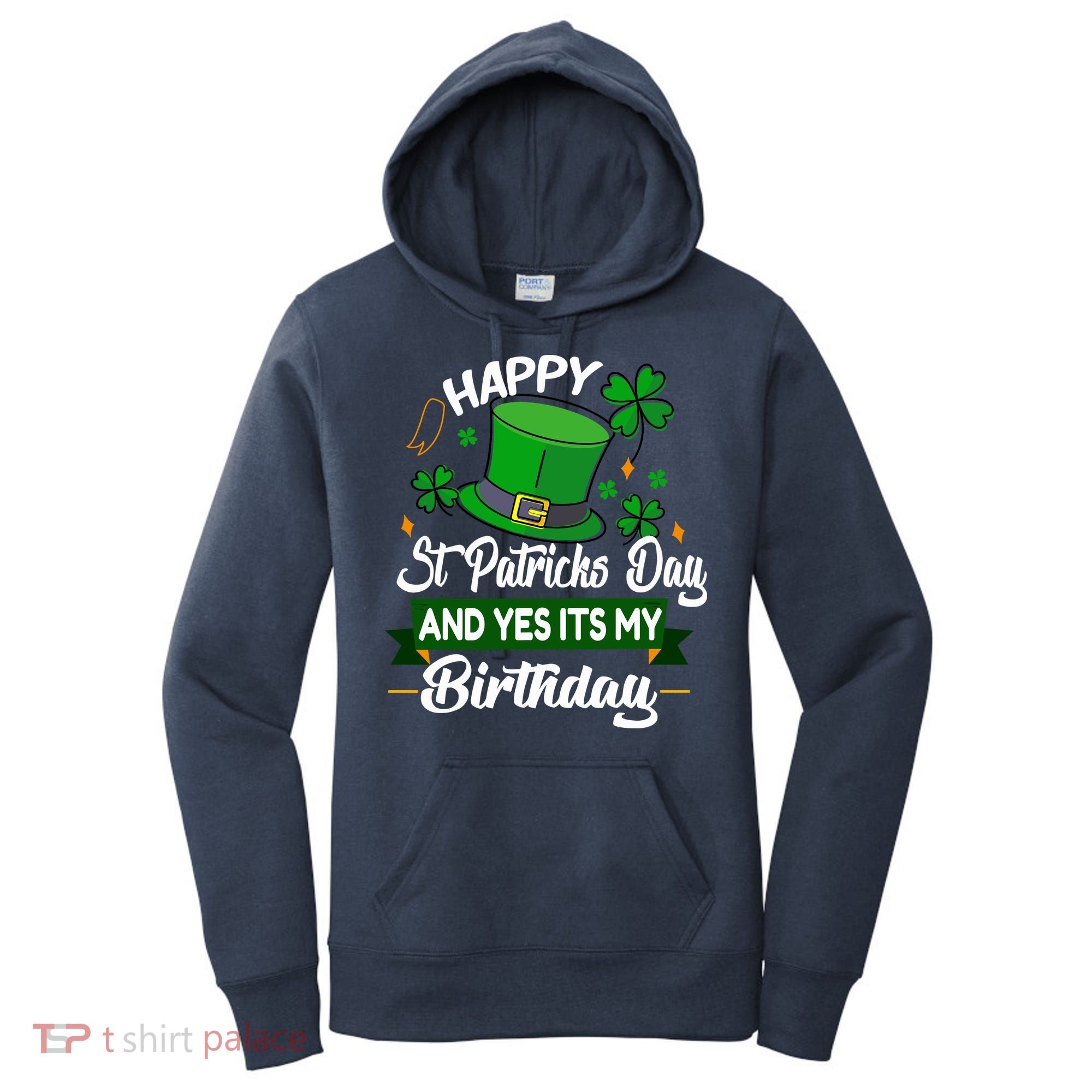 Happy St Patricks Day ItS My Birthday Saint Patricks Day Women's Hoodie