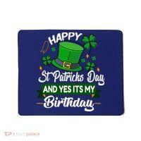 Happy St Patricks Day ItS My Birthday Saint Patricks Day Mousepad thumb 0