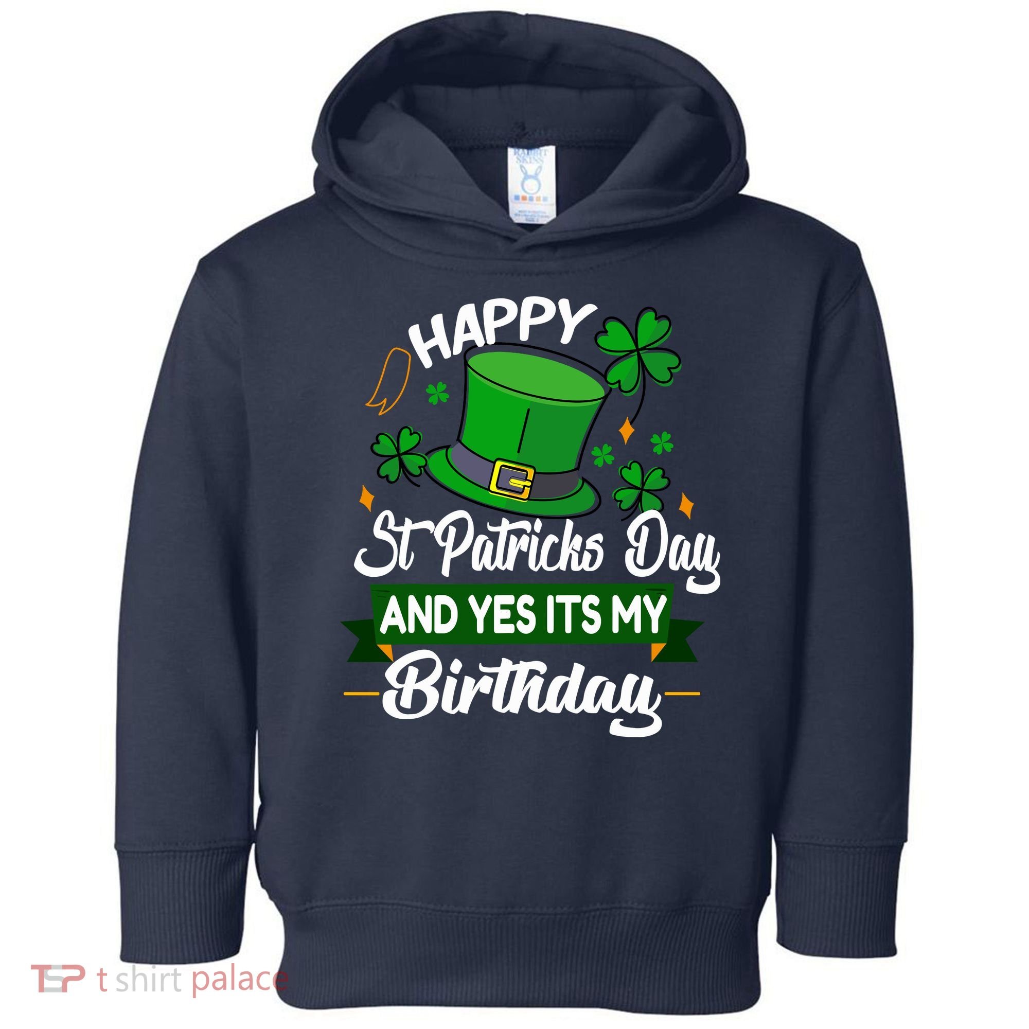 Happy St Patricks Day ItS My Birthday Saint Patricks Day Toddler Hoodie