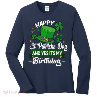 Happy St Patricks Day ItS My Birthday Saint Patricks Day Women's Long Sleeve Shirt