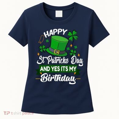 Happy St Patricks Day ItS My Birthday Saint Patricks Day Women's T-Shirt