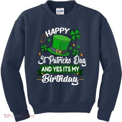 Happy St Patricks Day ItS My Birthday Saint Patricks Day Kids Sweatshirt
