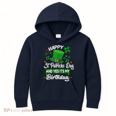 Happy St Patricks Day ItS My Birthday Saint Patricks Day Kids Hoodie