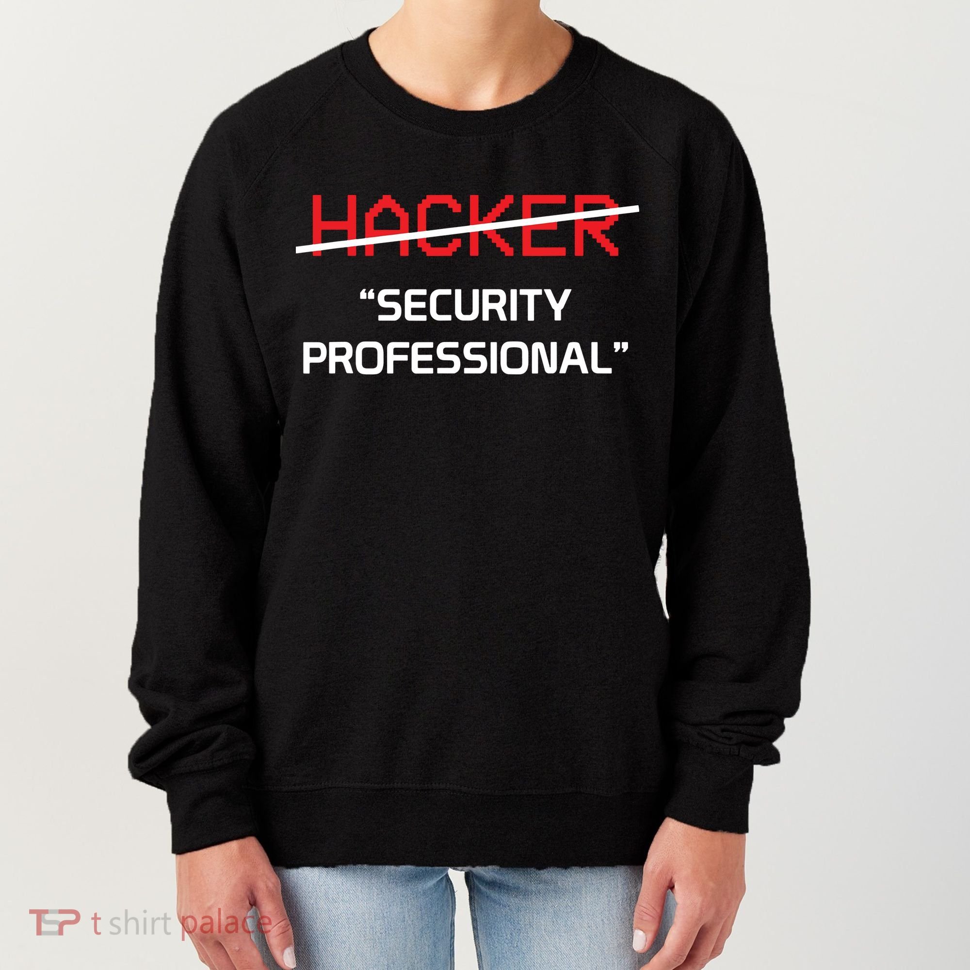 Hacker Security Professional Funny Programmer Gift Women's Sweatshirt
