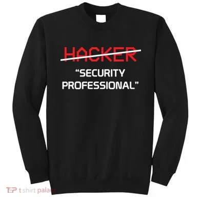 Hacker Security Professional Funny Programmer Gift Sweatshirt