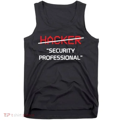 Hacker Security Professional Funny Programmer Gift Tank Top