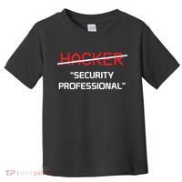 Hacker Security Professional Funny Programmer Gift Toddler T-Shirt thumb 0
