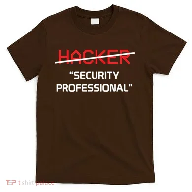 Hacker Security Professional Funny Programmer Gift T-Shirt