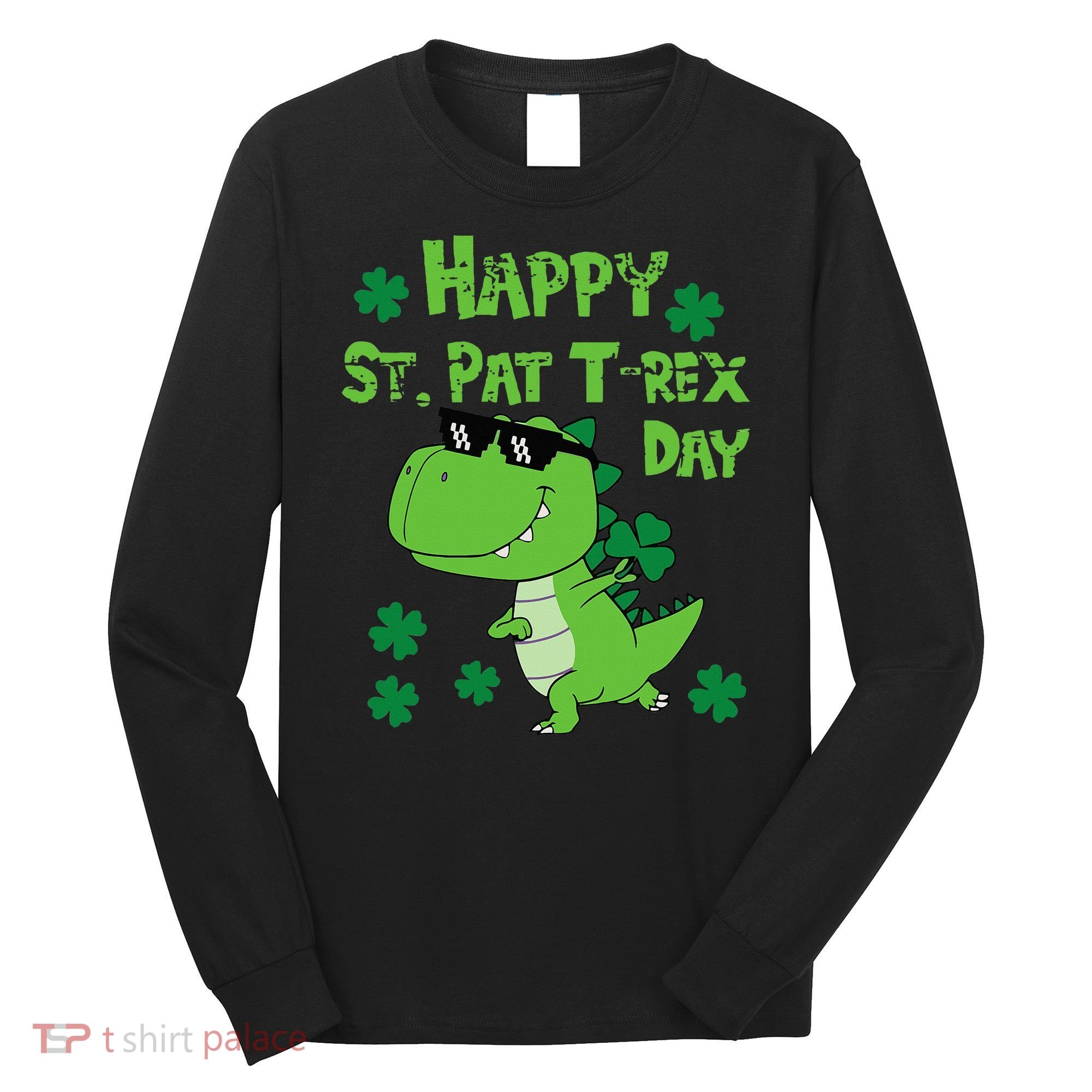 Happy St Pat Rex Dinosaur Saint Patrick'S Day Long Sleeve Shirt