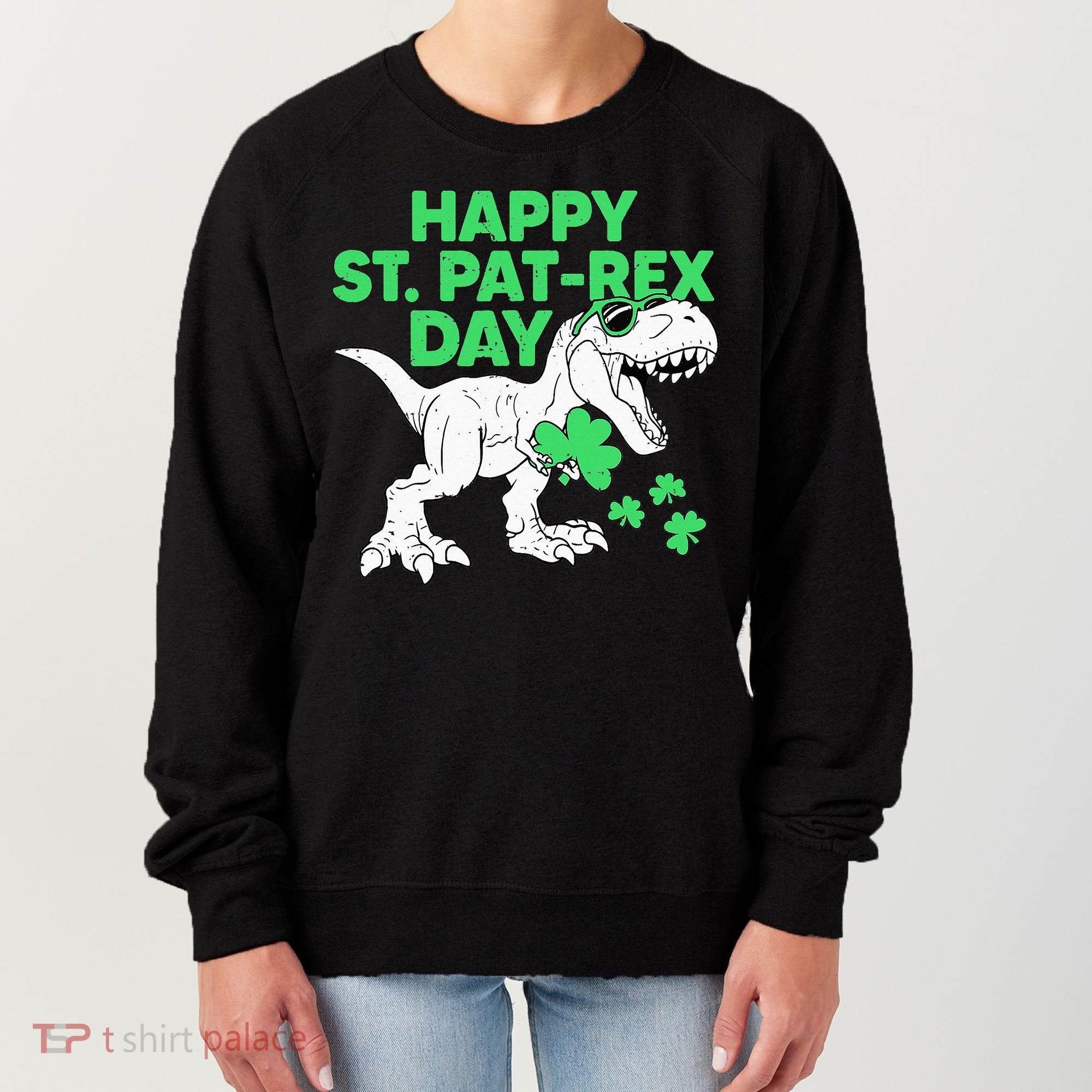 Happy St Pat Rex Day St Patricks Dinosaur Women's Sweatshirt