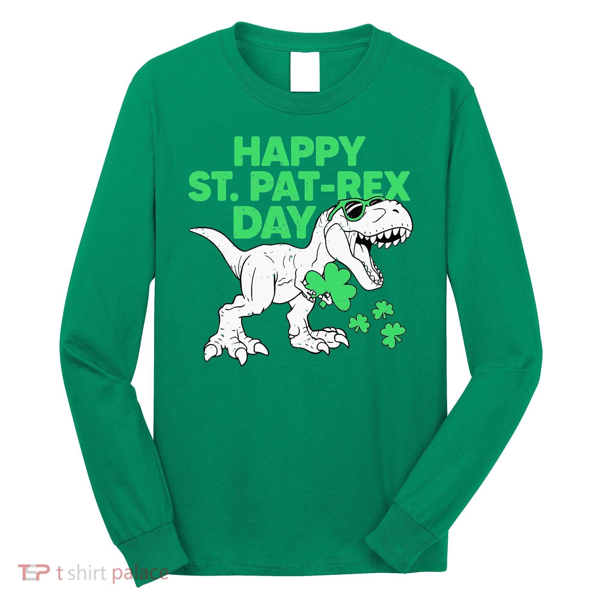 Happy St Pat Rex Day St Patricks Dinosaur Long Sleeve Shirt