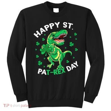Happy St PaT Rex Dinosaur Saint Patrick's Day For Funny Sweatshirt