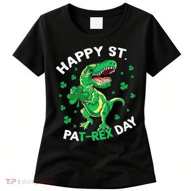 Happy St PaT Rex Dinosaur Saint Patrick's Day For Funny Women's T-Shirt