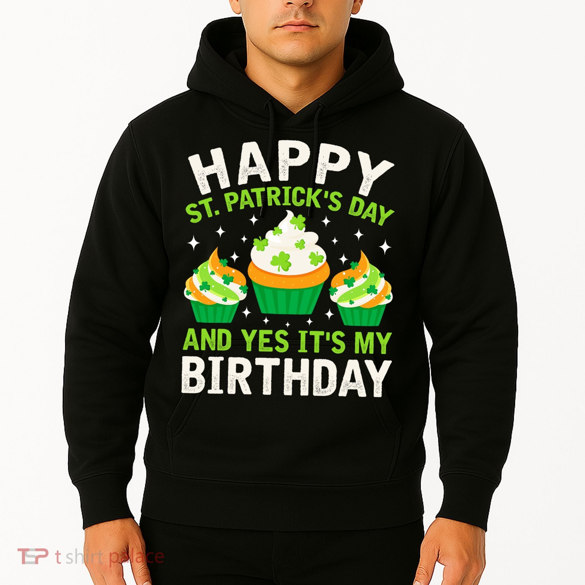 Happy St Patricks Day Birthday Saint Paddys Hoodie