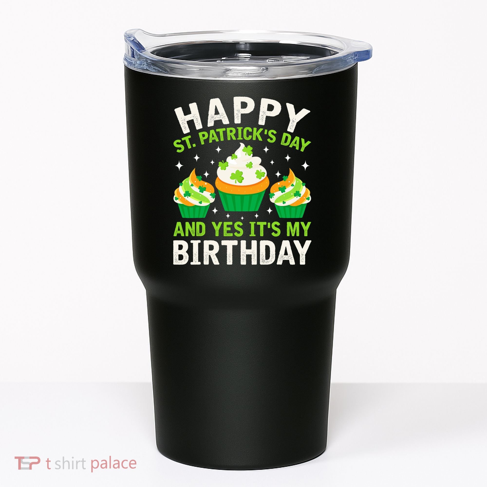 Happy St Patricks Day Birthday Saint Paddys Tumbler