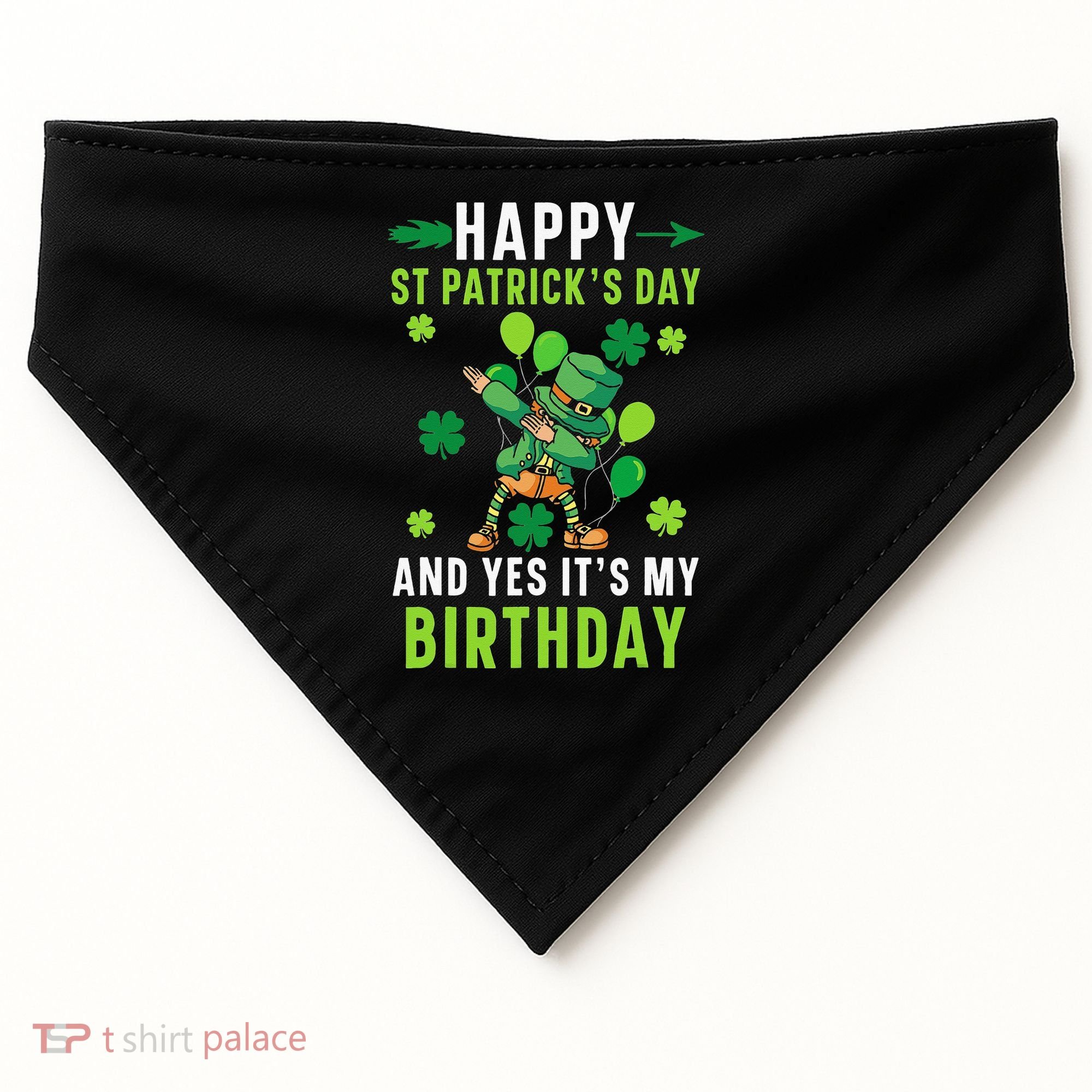 Happy St Patrick's Day And Yes It's My Birthday Irish USA-Made Doggie Bandana