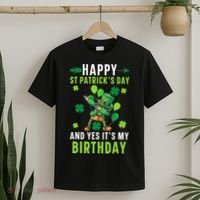 Happy St Patrick's Day And Yes It's My Birthday Irish T-Shirt thumb 2