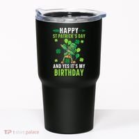 Happy St Patrick's Day And Yes It's My Birthday Irish Tumbler thumb 0