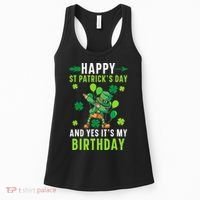 Happy St Patrick's Day And Yes It's My Birthday Irish Women's Tank Top thumb 0