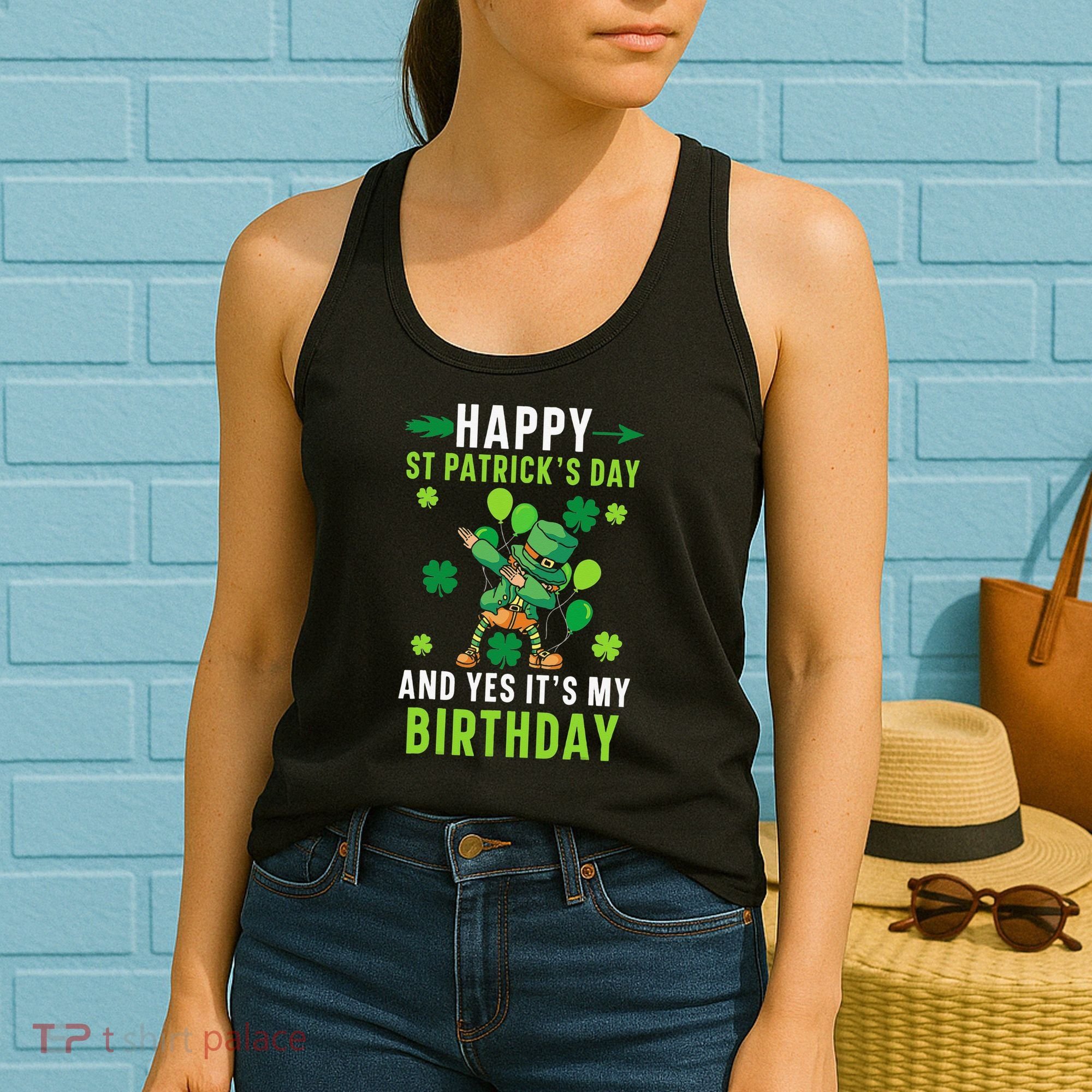 Happy St Patrick's Day And Yes It's My Birthday Irish Women's Tank Top