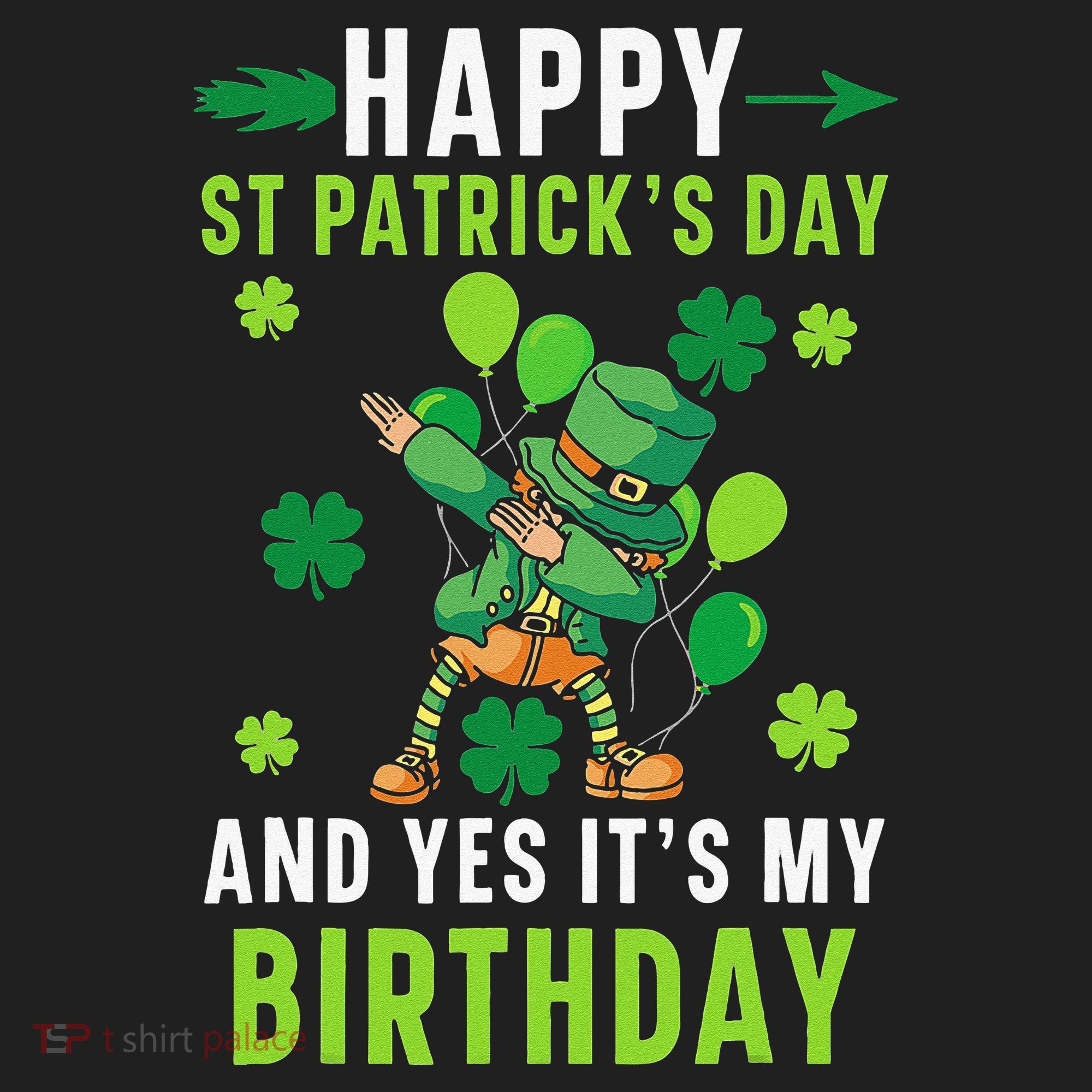 Happy St Patrick's Day And Yes It's My Birthday Irish Hat