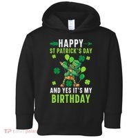 Happy St Patrick's Day And Yes It's My Birthday Irish Toddler Hoodie thumb 0
