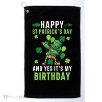 Happy St Patrick's Day And Yes It's My Birthday Irish Golf Towel thumb 0
