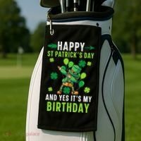 Happy St Patrick's Day And Yes It's My Birthday Irish Golf Towel thumb 2