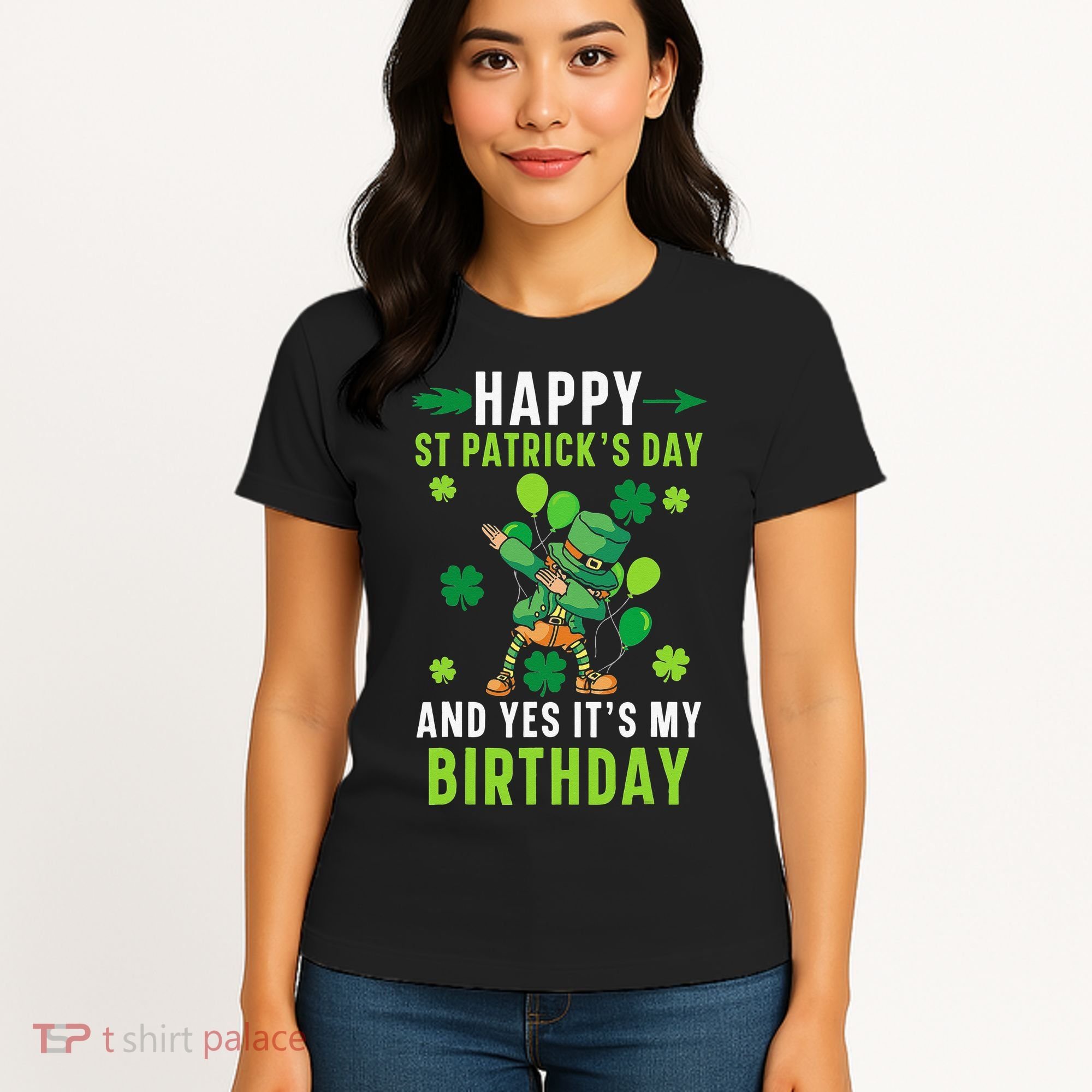 Happy St Patrick's Day And Yes It's My Birthday Irish Women's T-Shirt