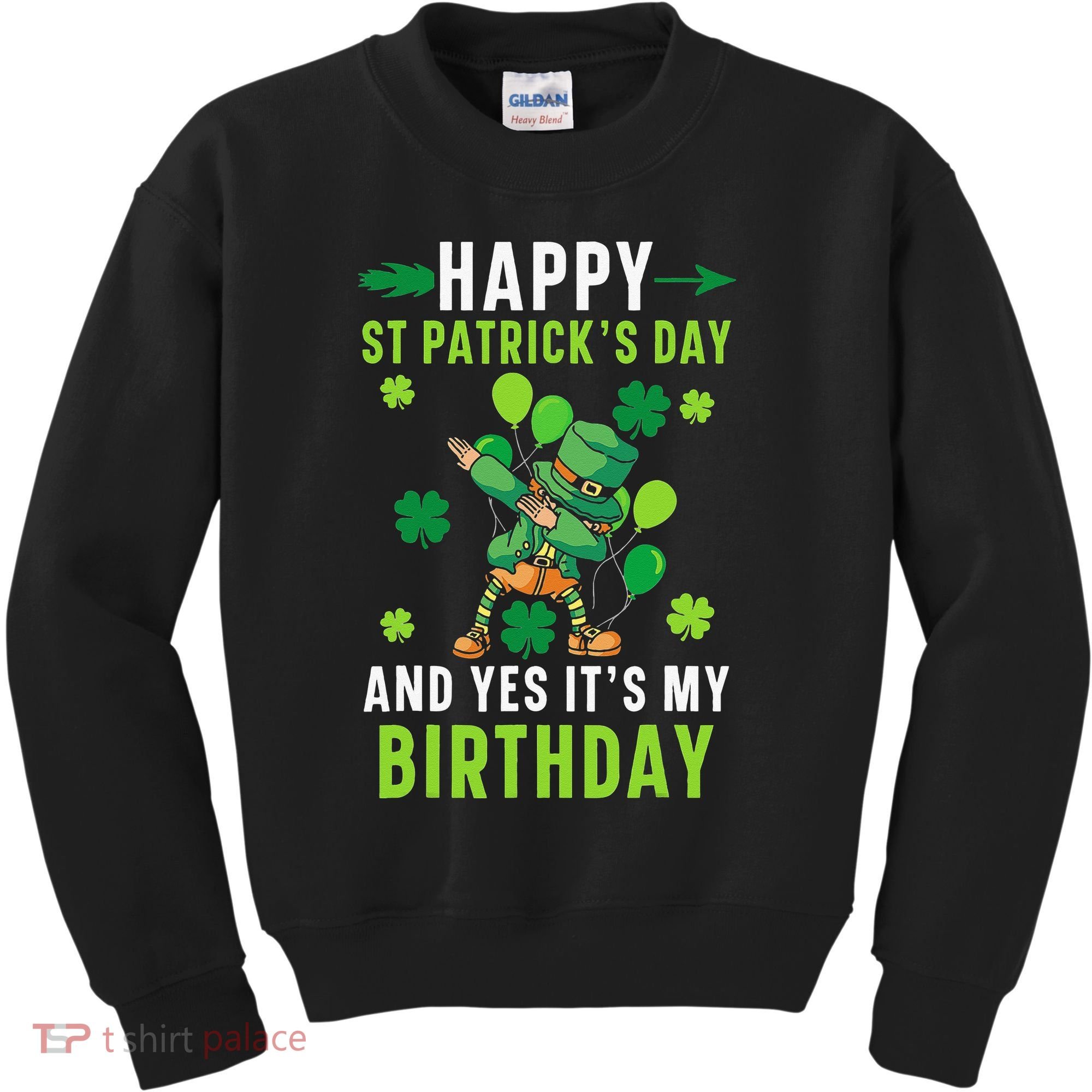 Happy St Patrick's Day And Yes It's My Birthday Irish Kids Sweatshirt
