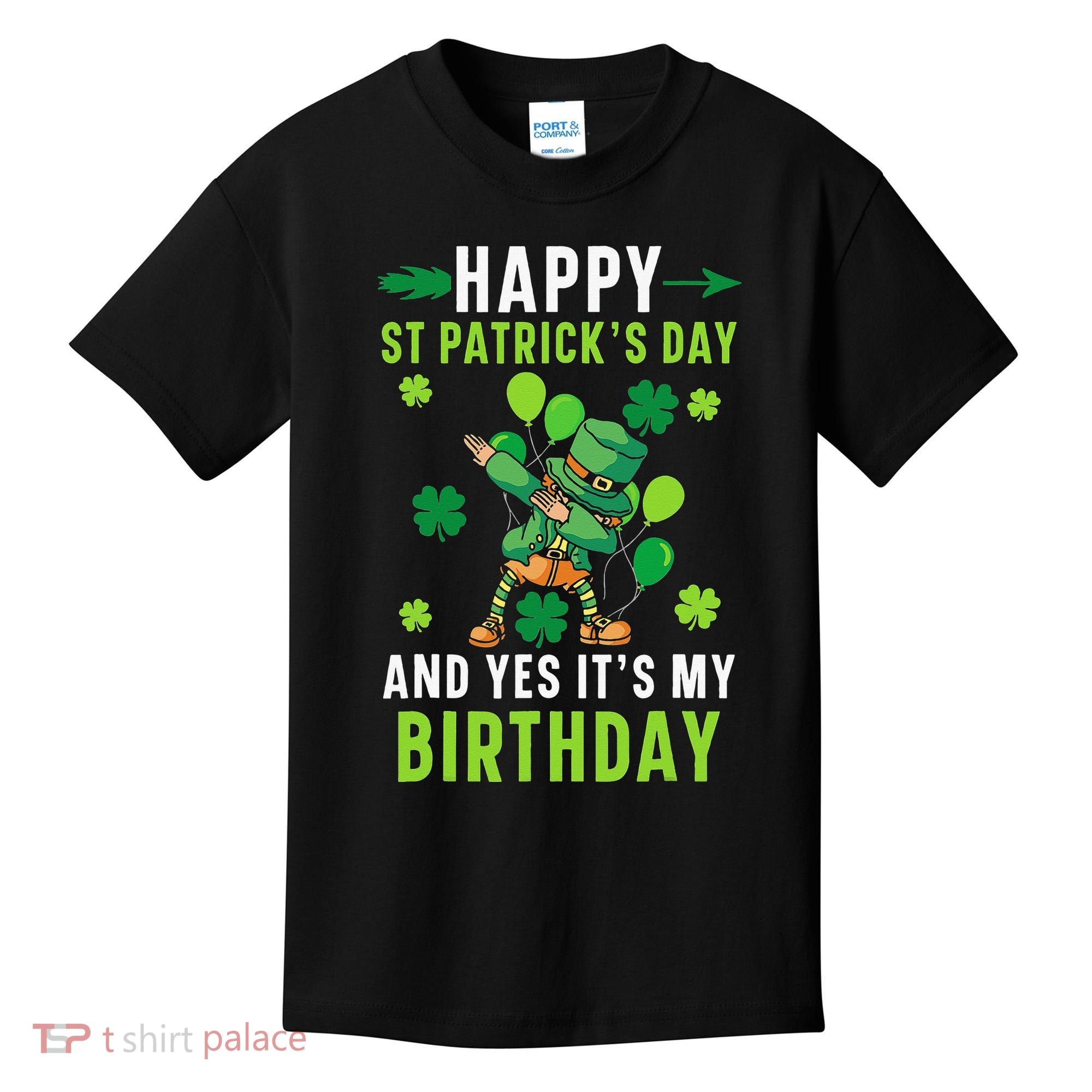 Happy St Patrick's Day And Yes It's My Birthday Irish Kids T-Shirt